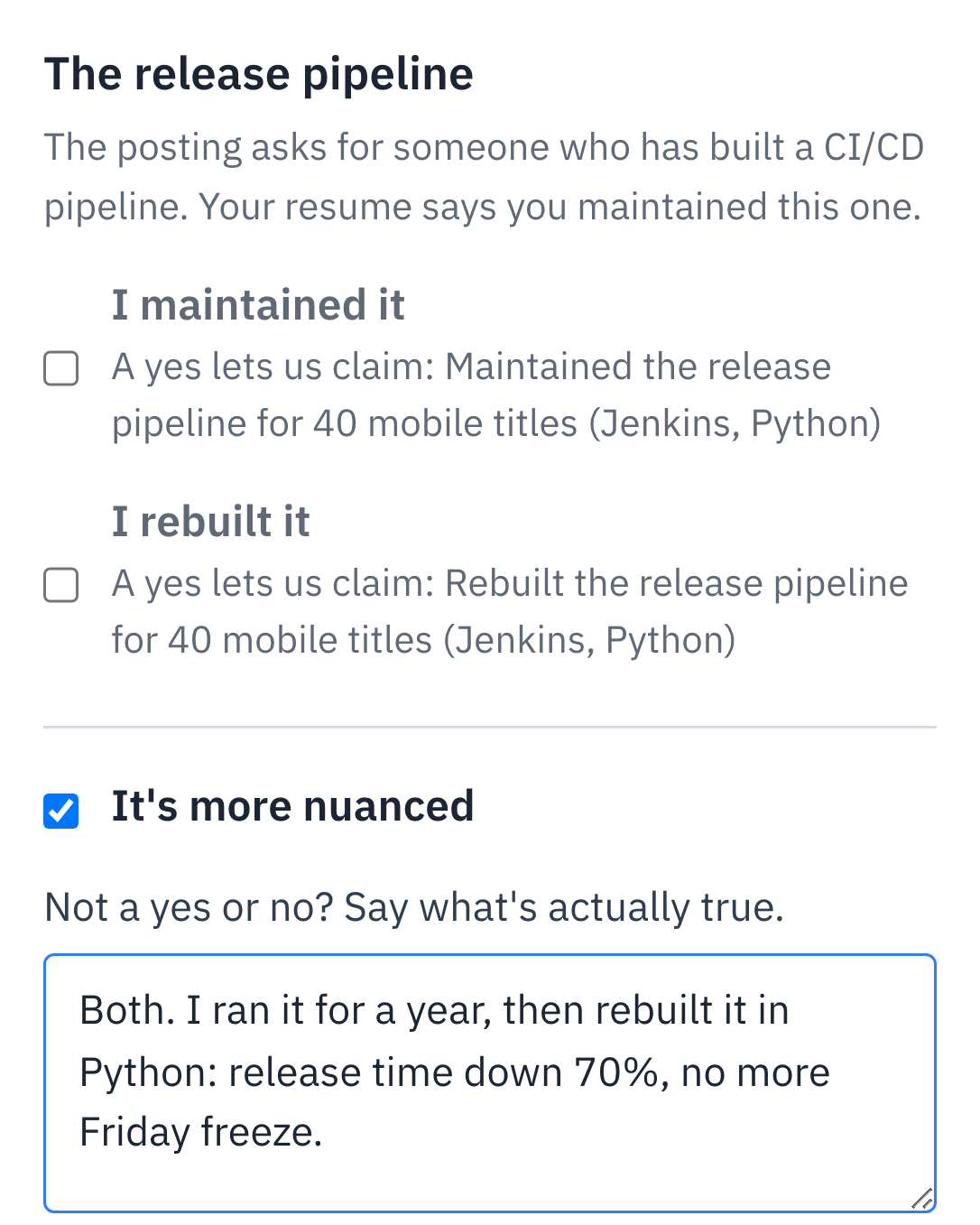 The question card in the example: The release pipeline. Ticked: It's more nuanced, with the answer “Both. I ran it for a year, then rebuilt it in Python: release time down 70%, no more Friday freeze.”